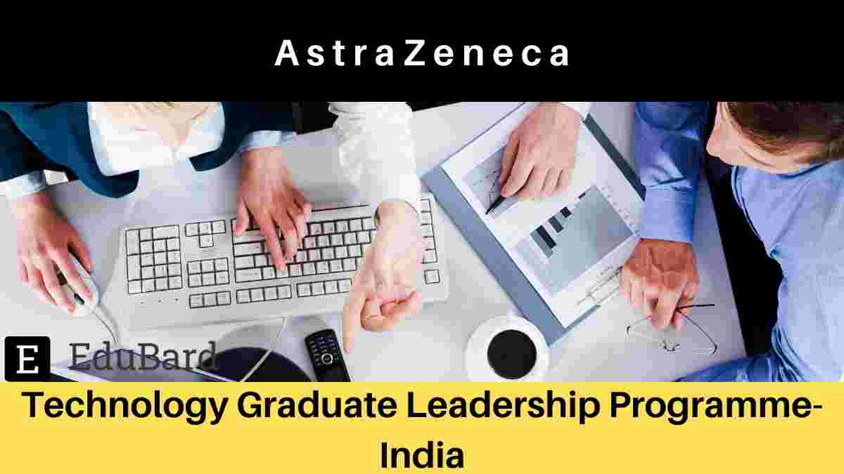 Technology Graduate Leadership Programme at AstraZeneca, Apply by May 30th, 2021
