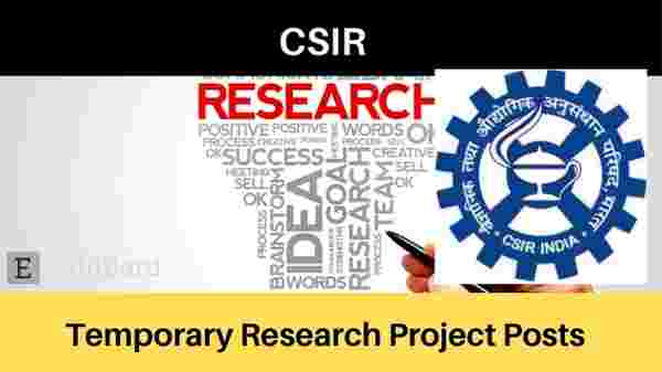 CSIR| Positions Open For Temporary Research Project Posts; Apply by 10th August 2021