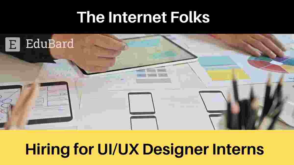 The Internet Folks hiring for UI/UX Designer Interns; Apply Now