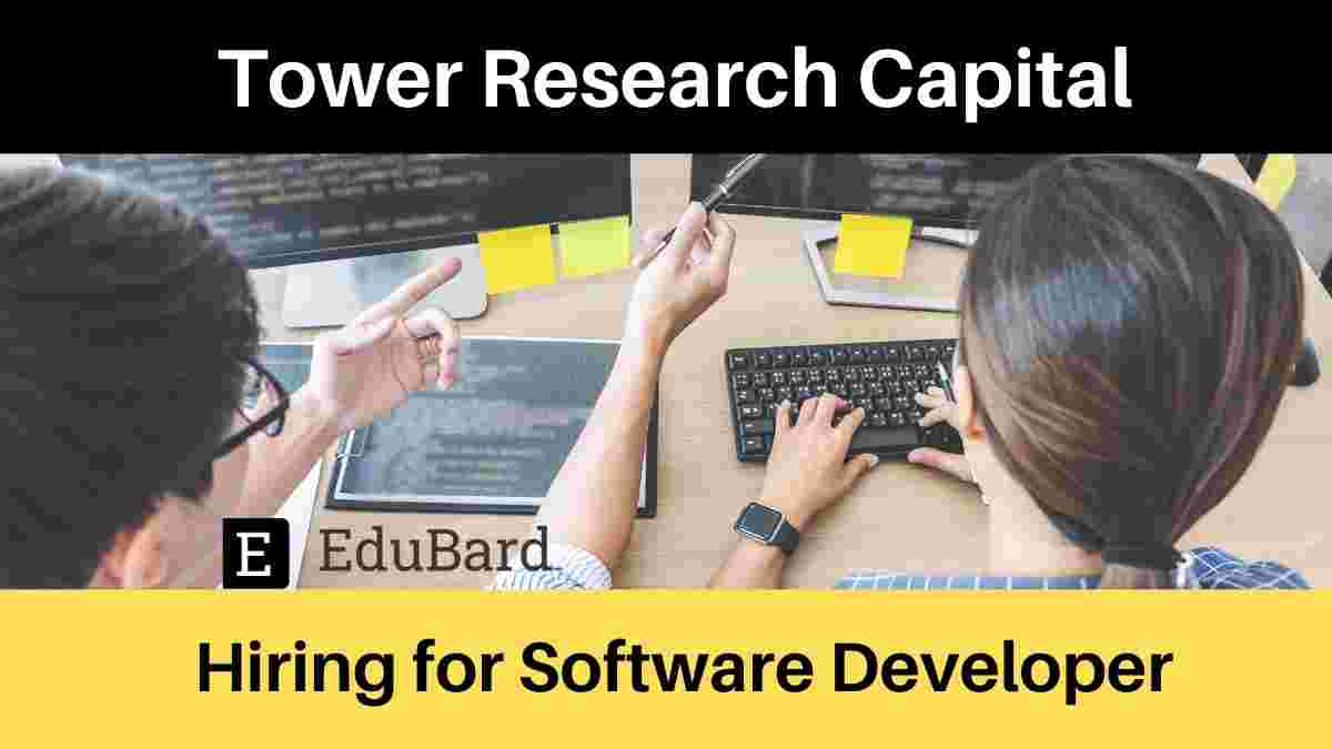 Freshers Recruitment Drive for Software Developer [C++] at Tower Research Capital, Apply Now