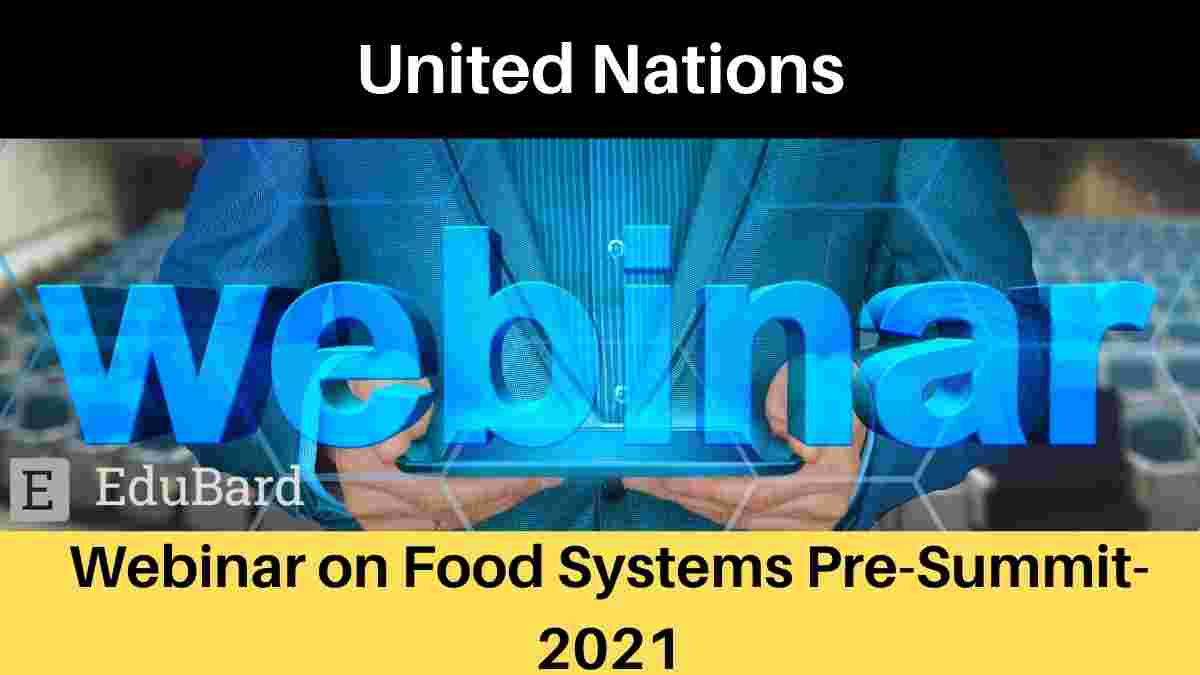 UN Webinar on Food Systems Pre-Summit- 2021; July 27th, 2021