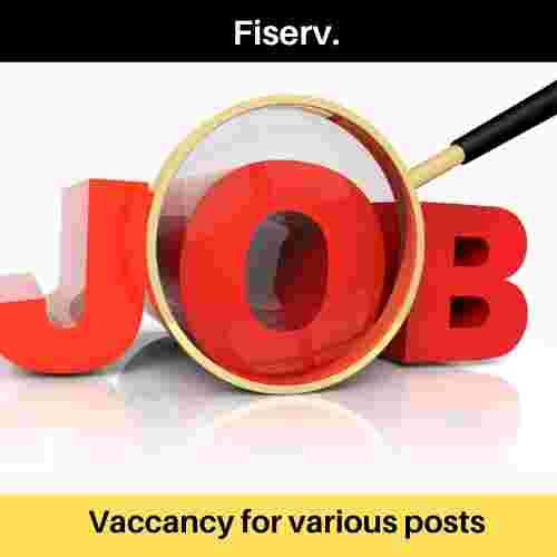 Vacancy for various posts at Fiserv; Apply Today