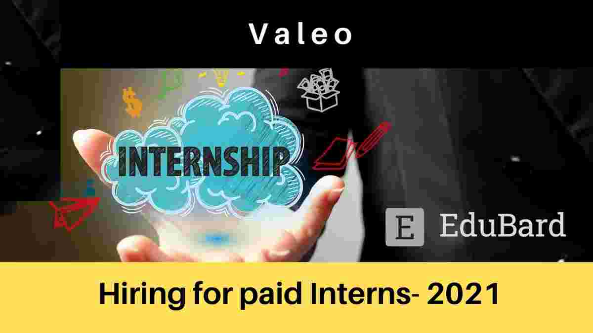 Valeo Recruitment Drive- 2021 for Freshers | Interns in Engineering Field
