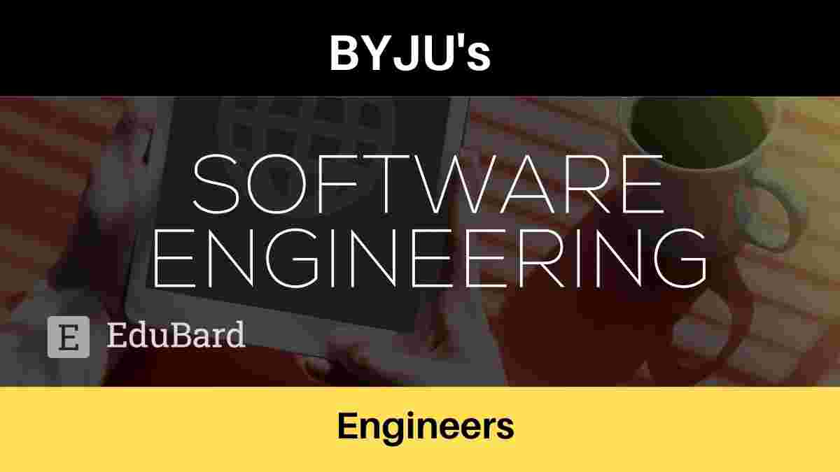 BYJU's is hiring for Engineers, Apply ASAP