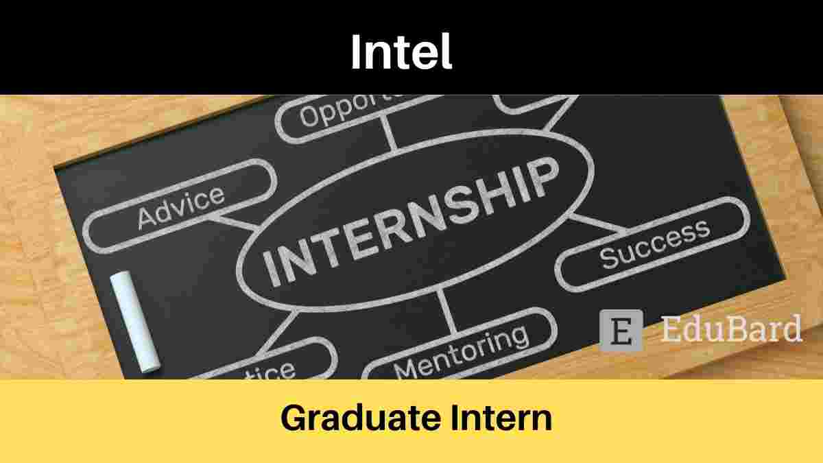 INTEL is hiring Graduate Interns, Apply now