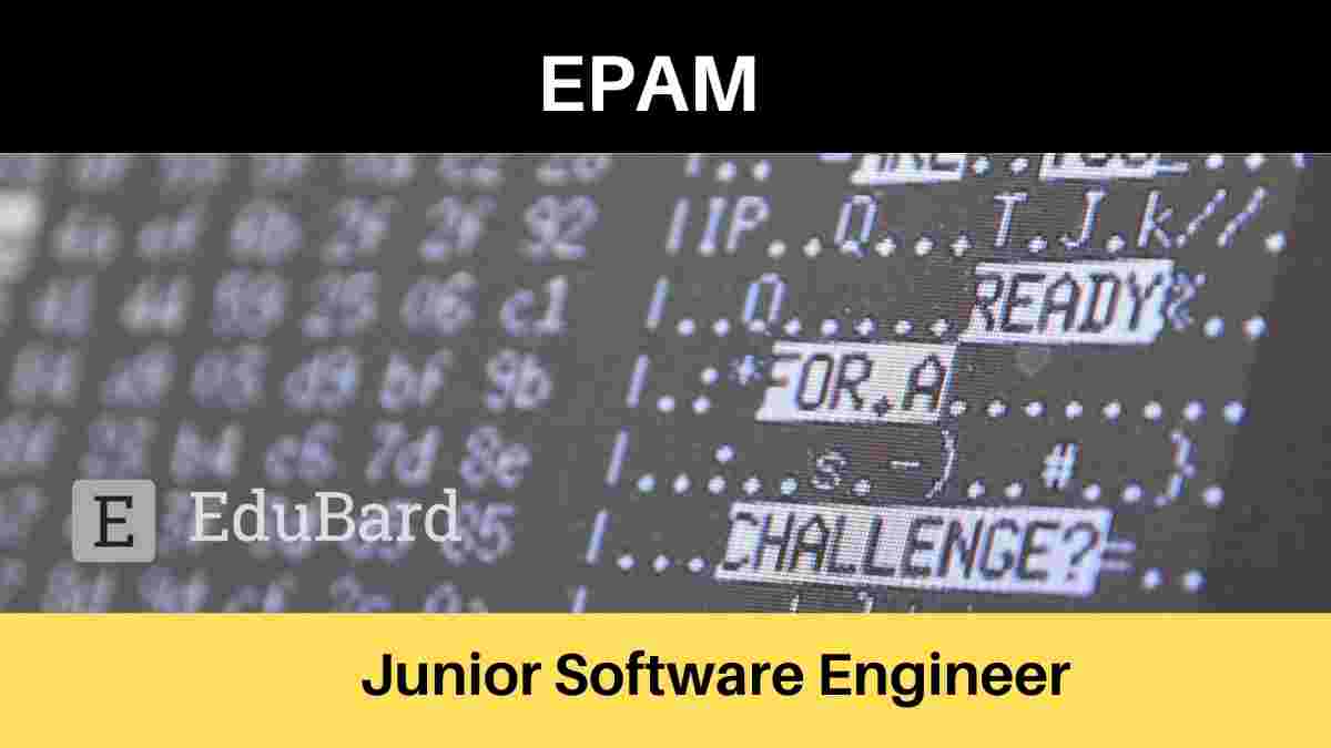 EPAM | Hiring for Junior Software Engineer, Apply by 7ᵗʰ October 2021