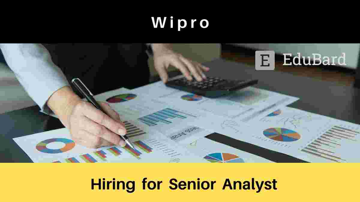 Wipro is hiring for Senior Analyst, Apply Now