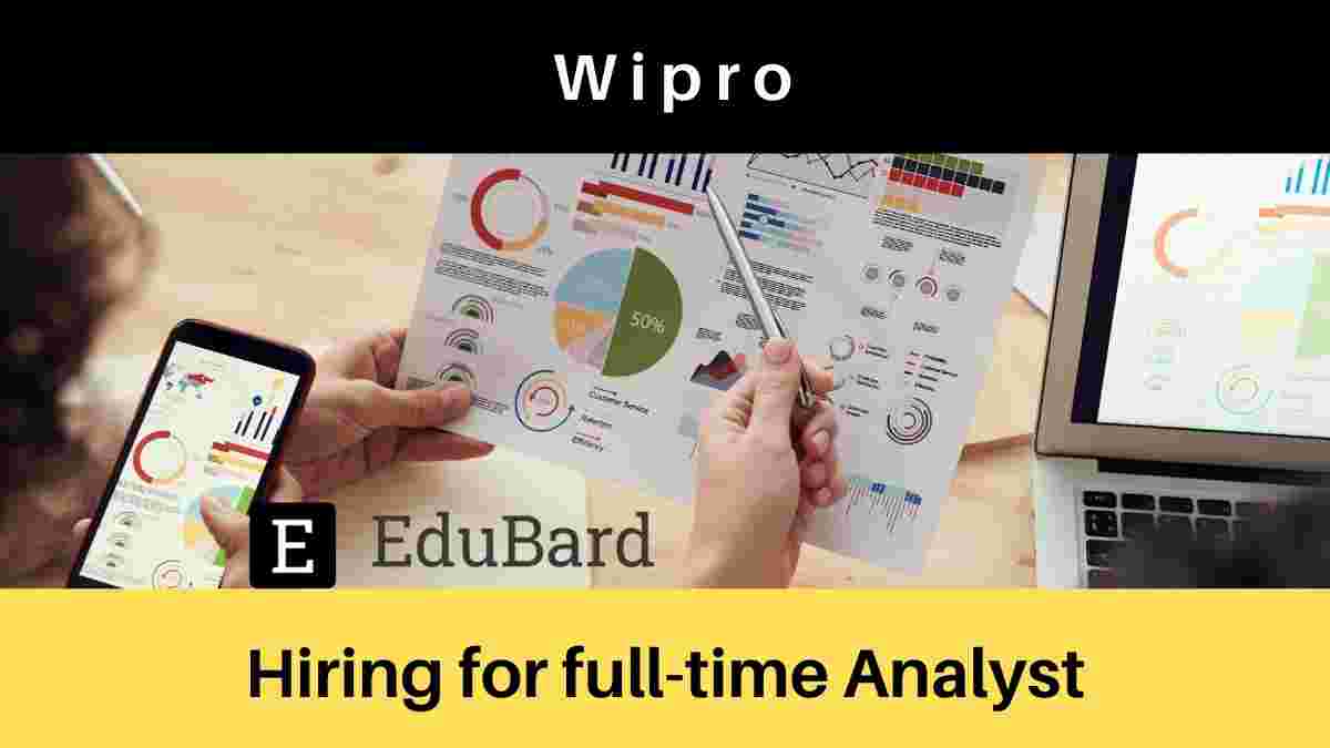 Recruiting for full-time Analyst at Wipro, Apply Now