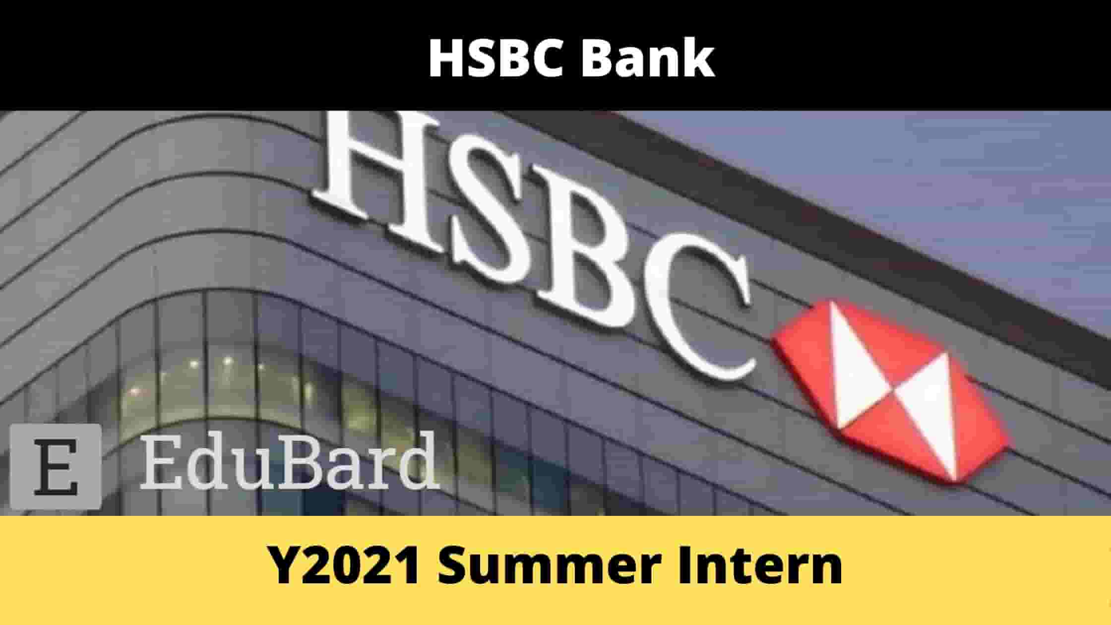 Y2021 Summer Intern, HSBC Bank, Apply Now