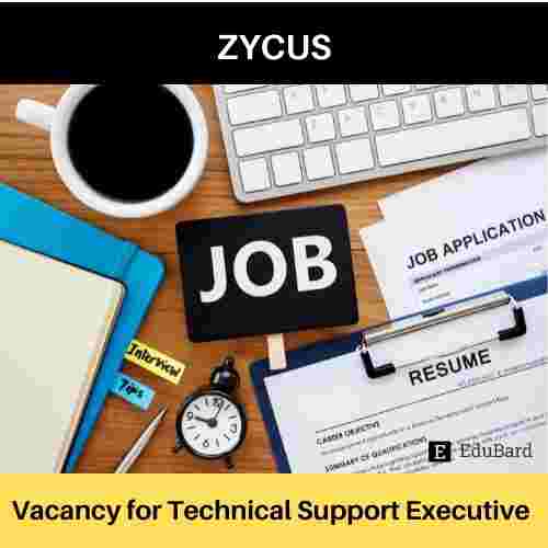 Vacancy For Technical Support Executive at ZYCUS; Apply now