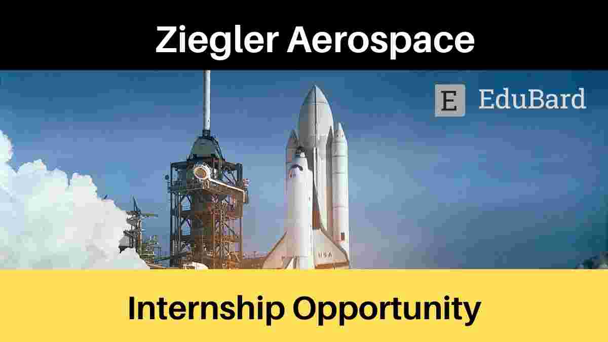 Ziegler Aerospace INTERNSHIP OPPORTUNITY for Aerotern; Apply Now
