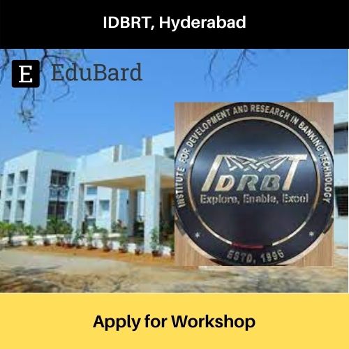 IDBRT Hyderabad | Workshop on Future Of Digital Banking Program, Apply by June 16, 2022