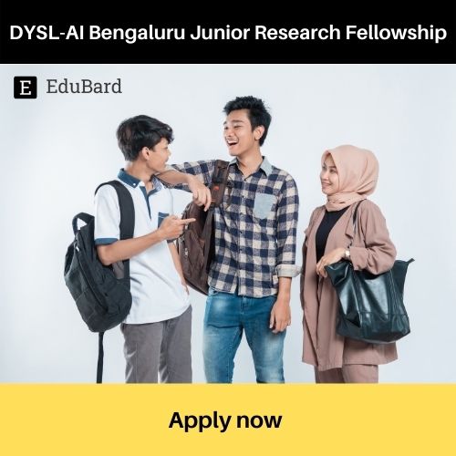 Apply for DYSL-AI Bengaluru Junior Research Fellowship- 2021
