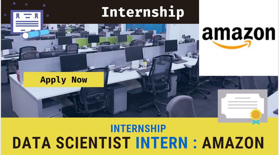Internship: Amazon Data Science Intern, Apply Now, Stipend, Location
