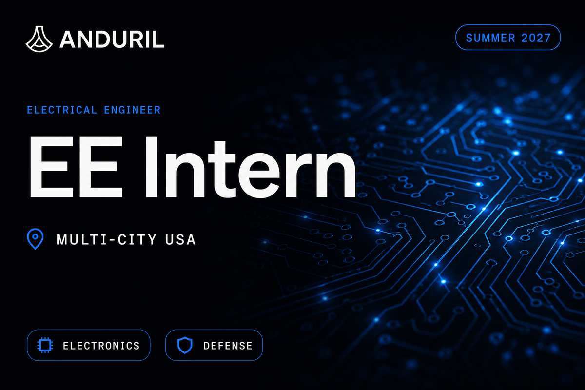 Anduril Electrical Engineer Intern | Atlanta · 2027
