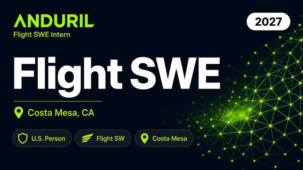 Anduril Flight Software Engineer Intern | Costa Mesa · 2027