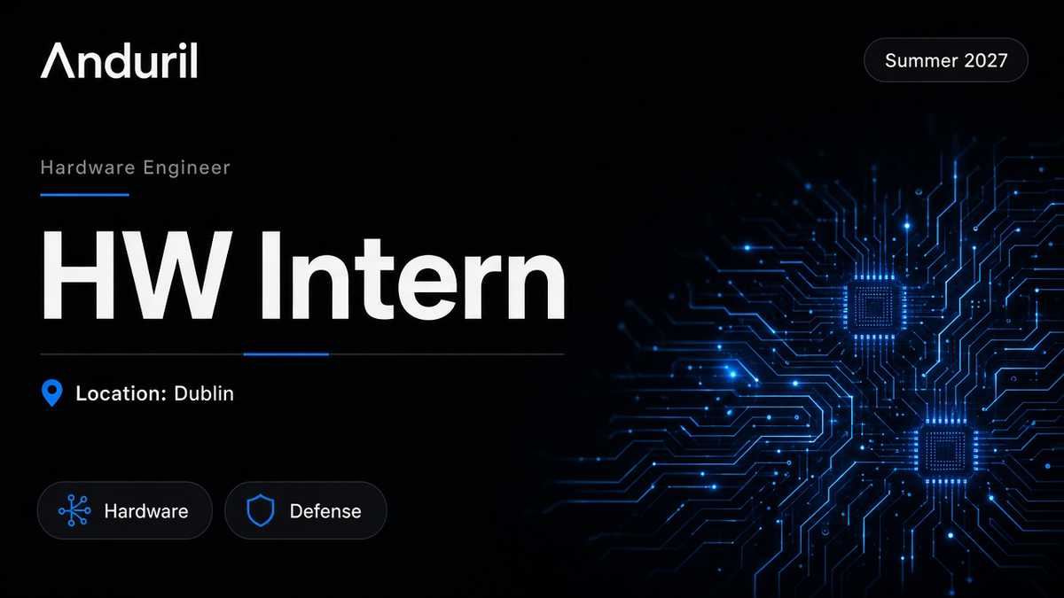 Anduril Hardware Engineer Intern | Dublin · 2027