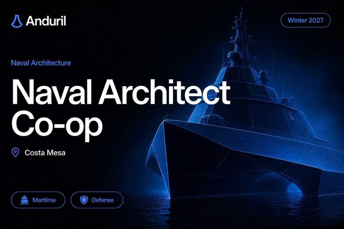 Anduril Naval Architect Co-op - Winter 2027 | Costa Mesa · 2027