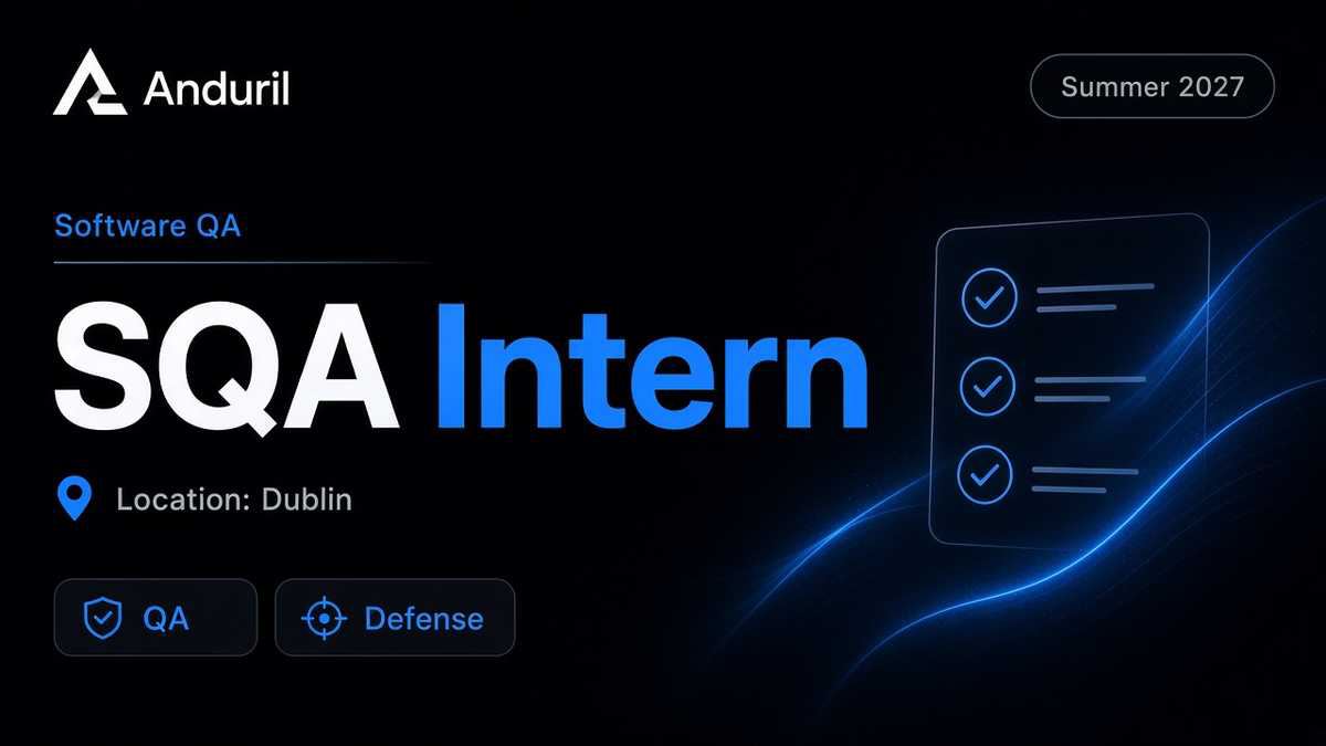 Anduril Software Quality Assurance Intern | Dublin · 2027