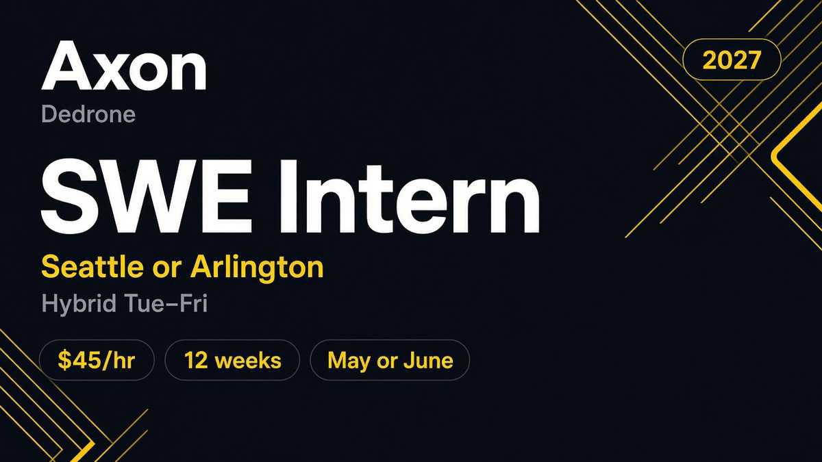 Axon Software Engineer Intern 2027 (Dedrone) | Seattle & Arlington | $45/hr
