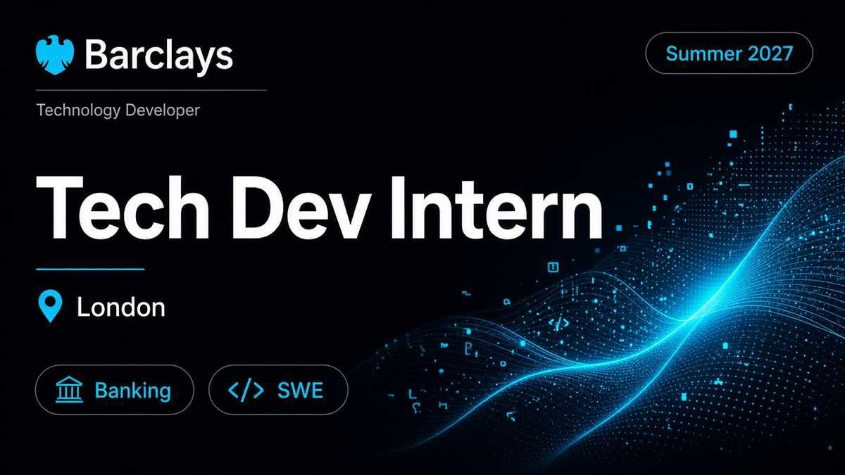 Barclays Technology Developer Intern | London · 2027