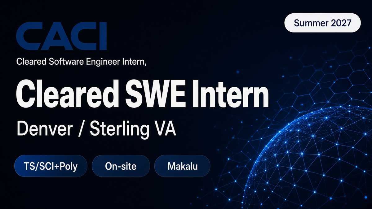 CACI Cleared Software Engineer Intern | Denver / Sterling · Summer 2027