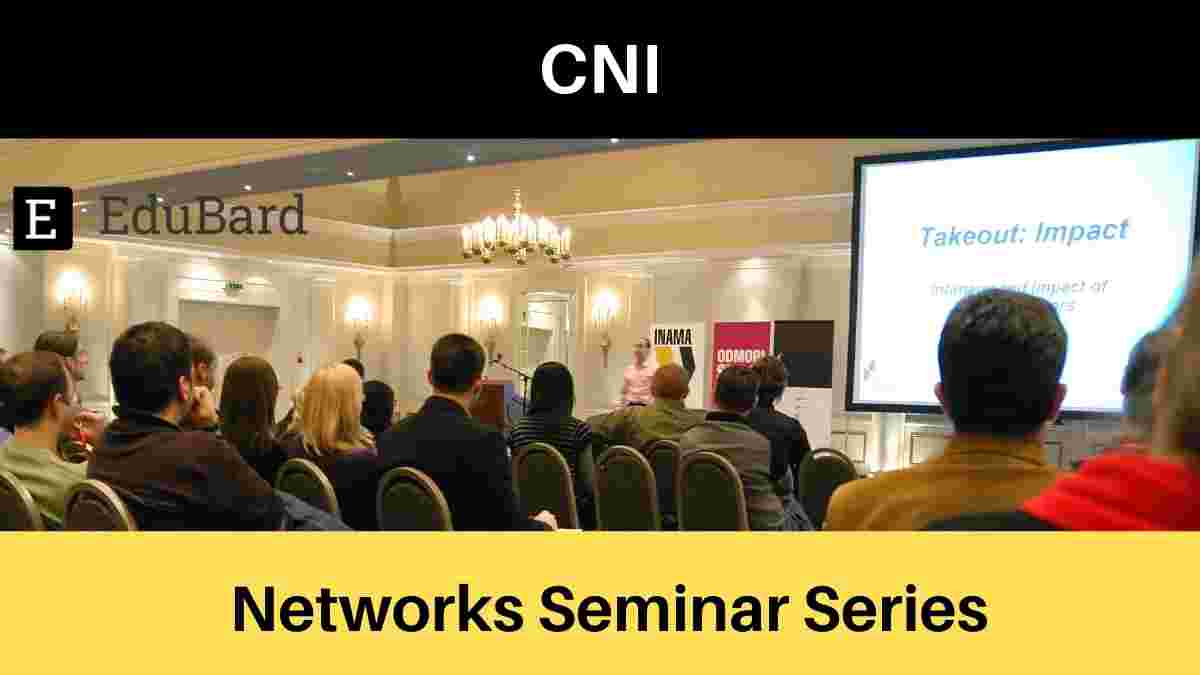 CNI- Seminar Series in the area of Networks and Communication; On 26th July 2021