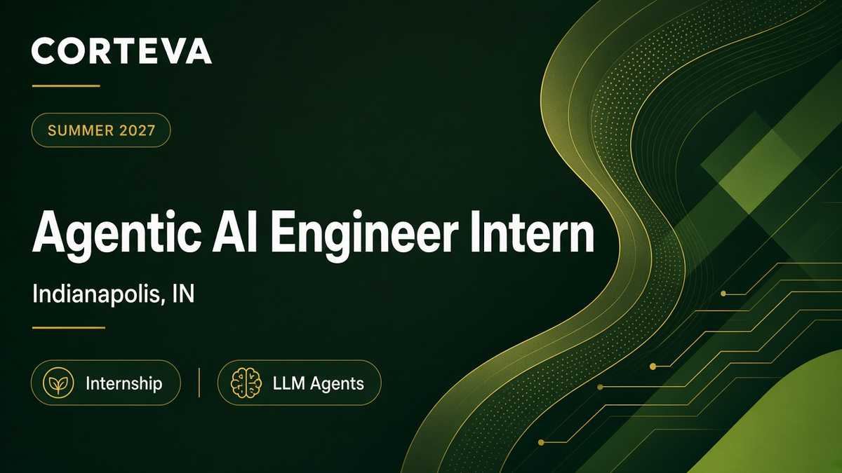 Corteva Agentic AI Engineer Intern (Summer 2027) — Indianapolis