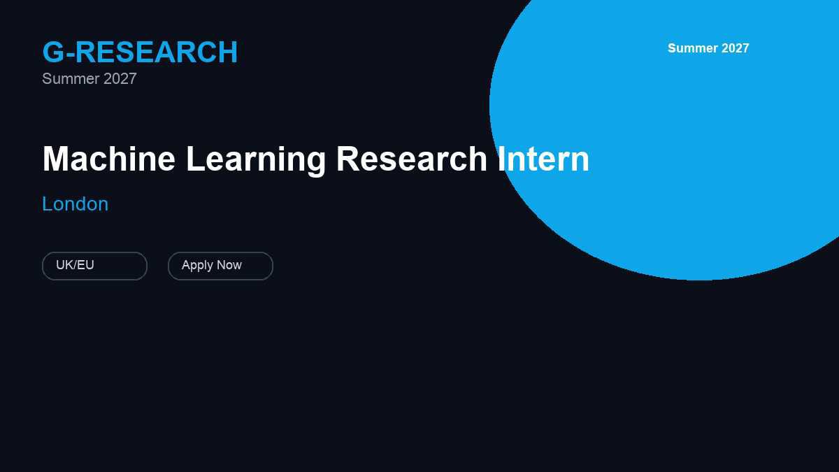 G-Research Machine Learning Research Intern | London · 2027