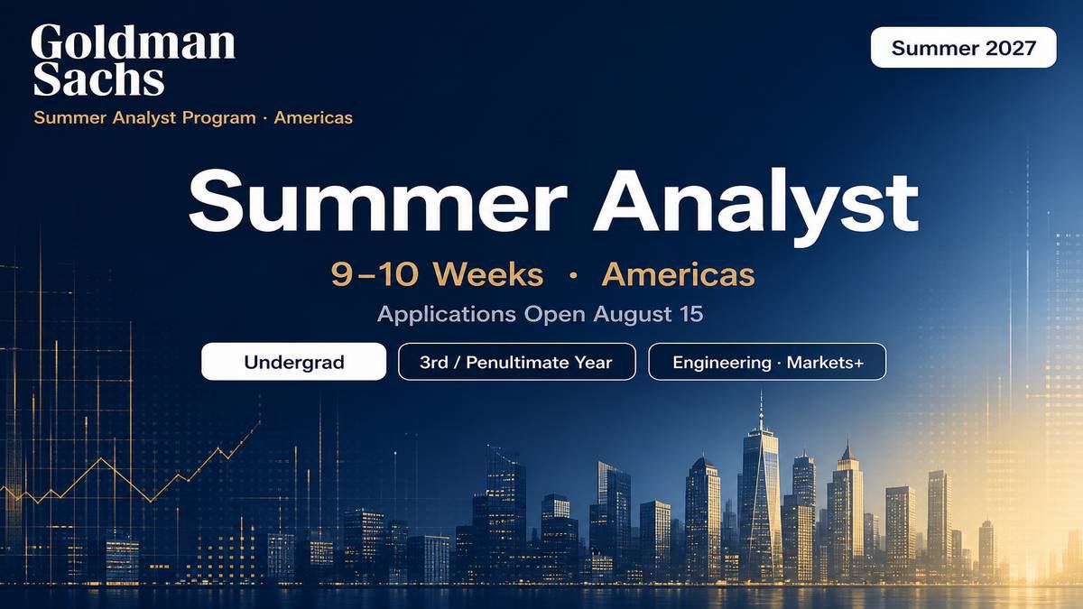 Goldman Sachs Summer Analyst Americas 2027 | Apps Open Aug 15