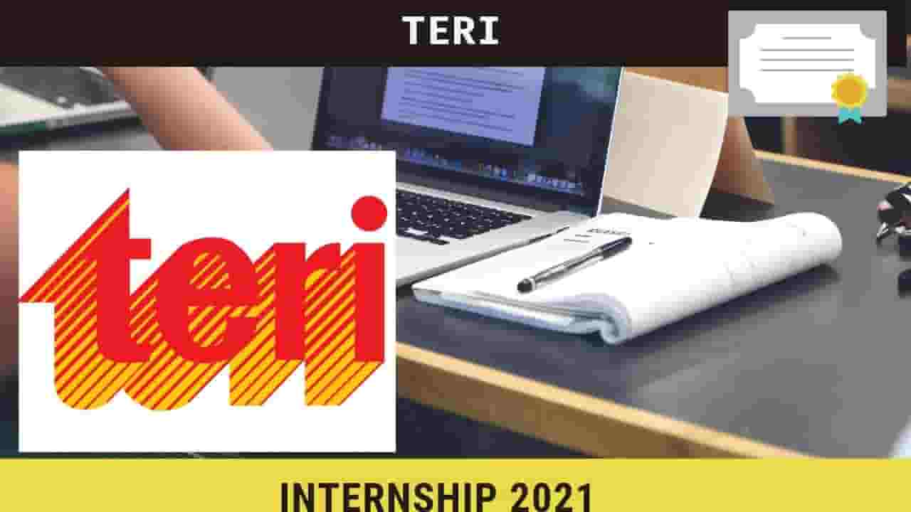 Internship at TERI 2021, Apply Now