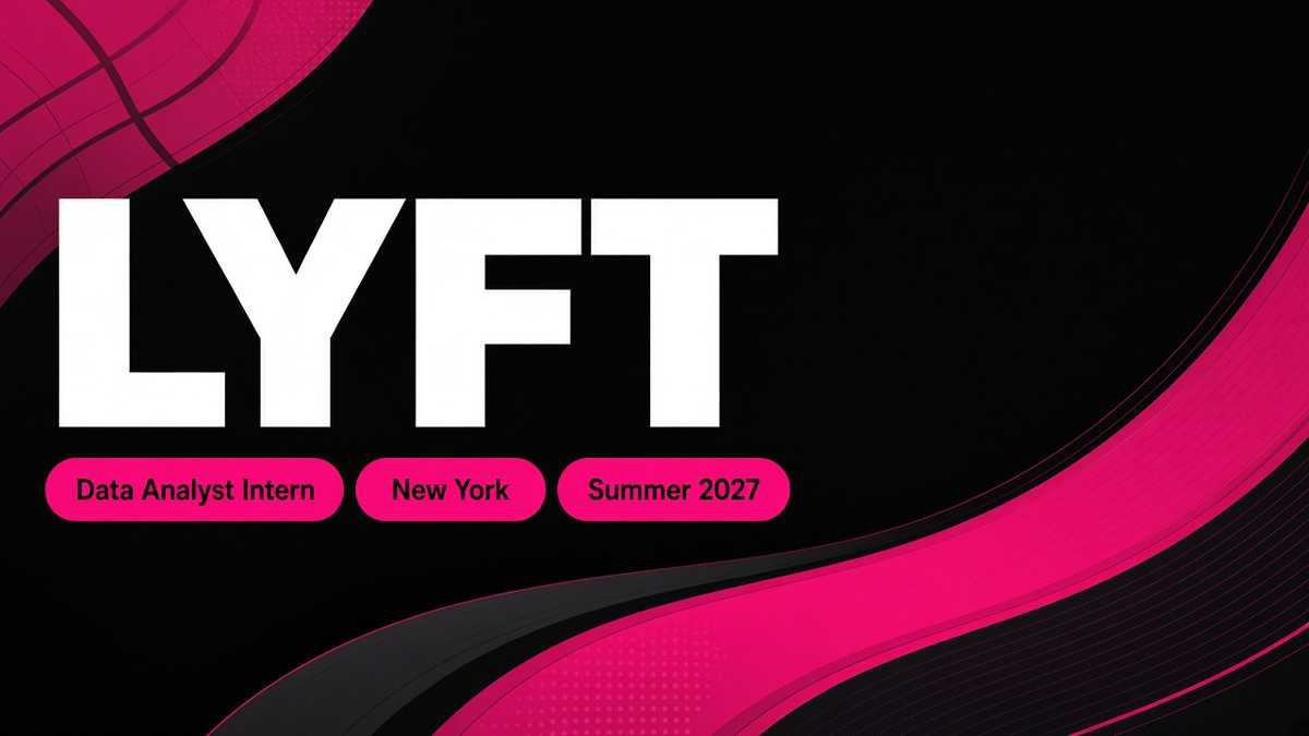 Lyft Data Analyst Intern | New York · Summer 2027