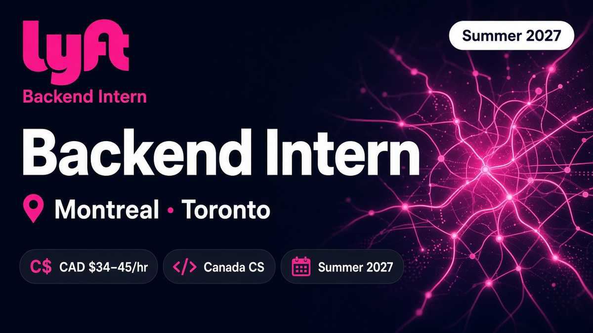 Lyft Software Engineer Intern, Backend | Montreal & Toronto · Summer 2027