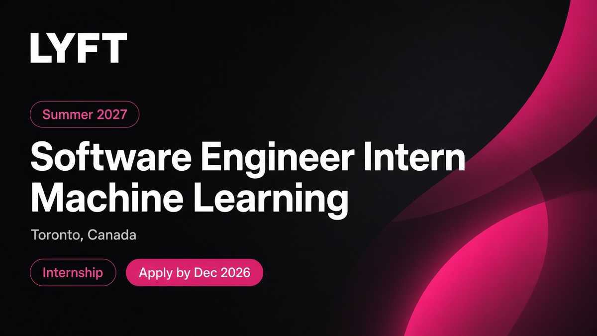 Lyft Software Engineer Intern, Machine Learning (Summer 2027) — Toronto
