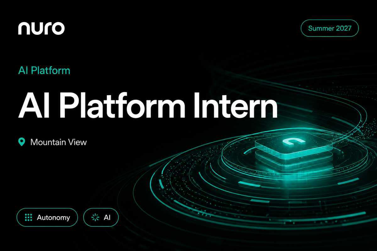 Nuro Software Engineer, AI Platform - Intern | Mountain View · 2027