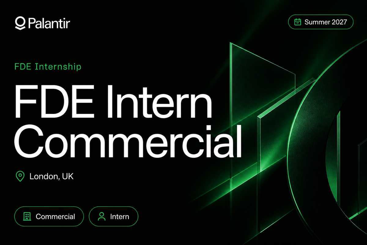 Palantir Forward Deployed Software Engineer, Internship - C | London · 2027