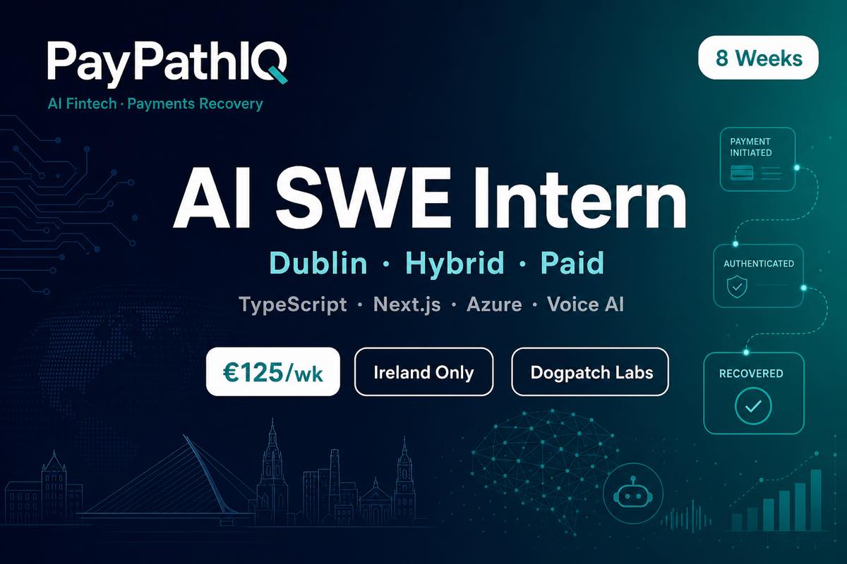 PayPathIQ AI SWE Intern Dublin | €125/wk Hybrid 8 Weeks