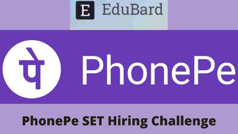 PhonePe SET Hiring Challenge; Apply Now!