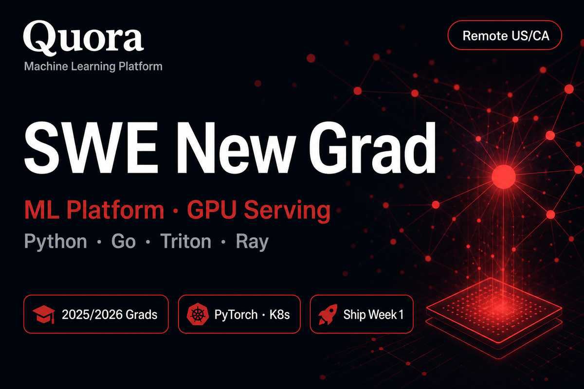 Quora New Grad SWE — ML Platform | Remote US/Canada · GPU Serving
