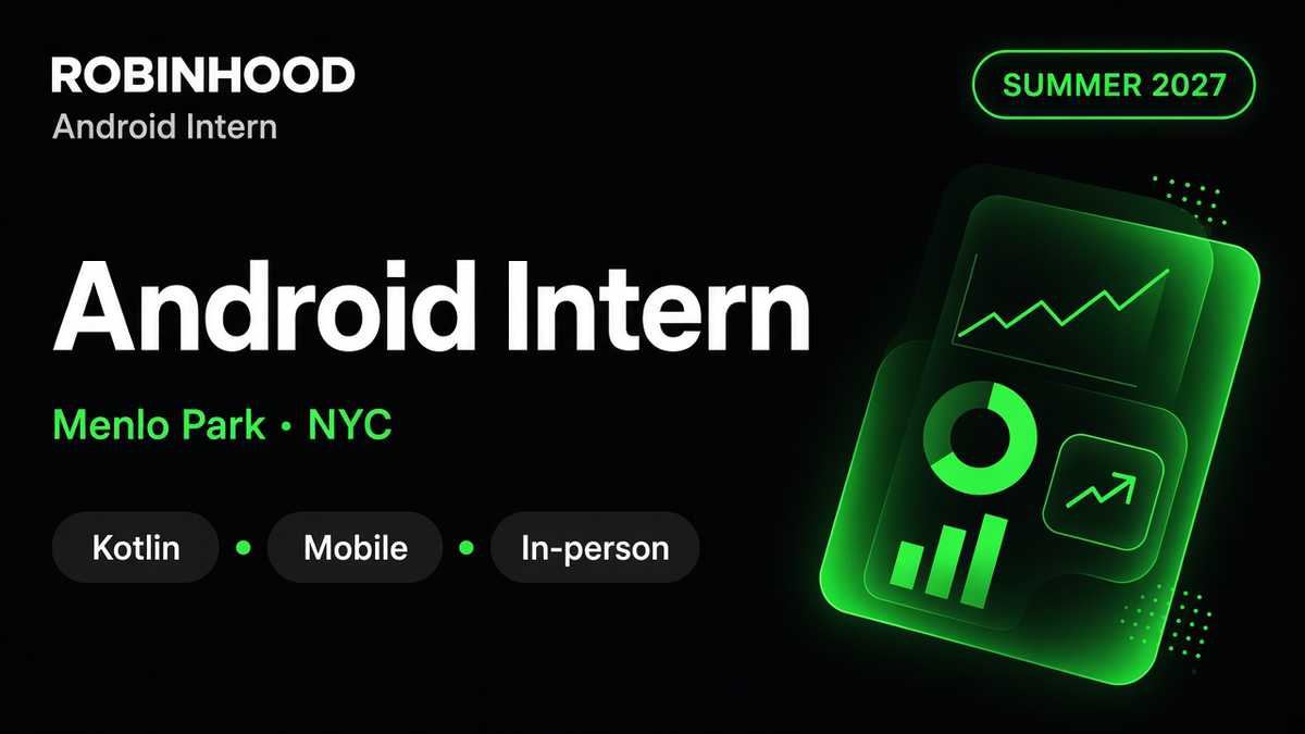 Robinhood Android Software Engineering Intern Summer 2027