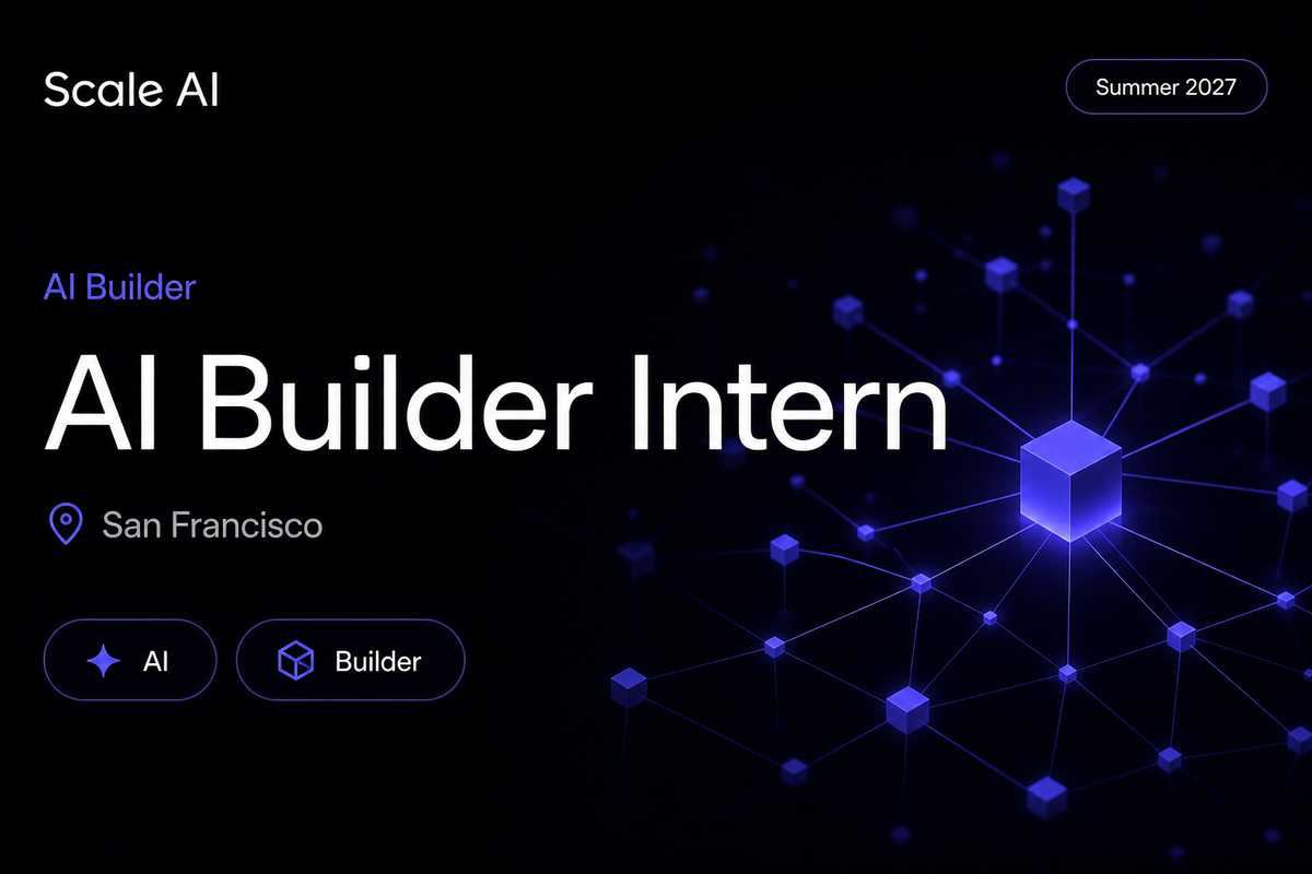 Scale AI AI Builder Intern | San Francisco · 2027