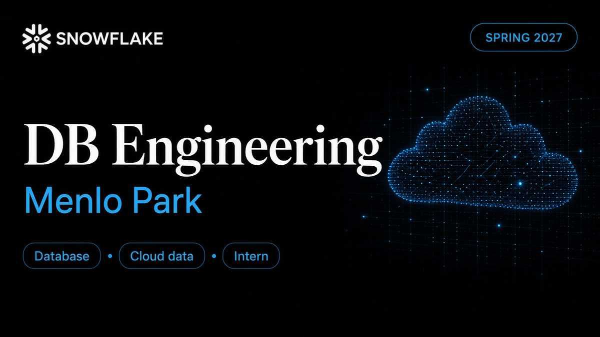 Snowflake Database Engineering Intern Spring 2027 Menlo Park