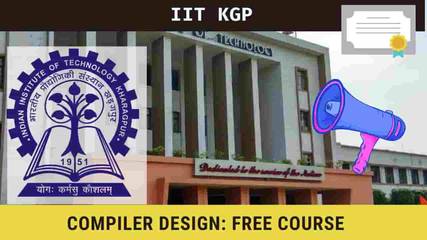 IIT Kharagpur FREE course on the Compiler Design