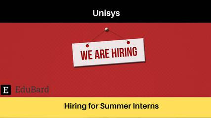 Unisys | Summer Internship Opportunity, Apply Now!