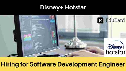 Hiring for Software Development Engineer at Disney+ Hotstar, 2021 Graduates; Apply Now