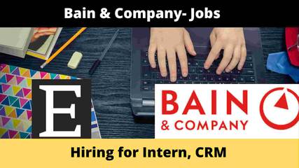 Intern, CRM at Bain & Company, [Apply Now]