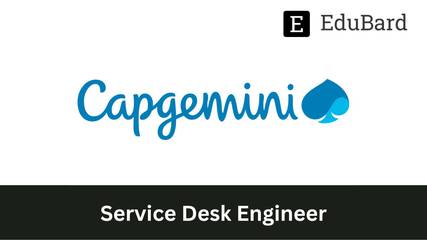 Capgemini | Hiring for Service Desk Engineer, Apply Now!