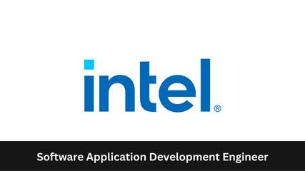 Intel | Software Application Development Engineer, Apply ASAP!