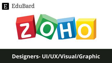 Zoho Recruitment 2022 | Designers- UI/UX/Visual/Graphic, Apply Now!