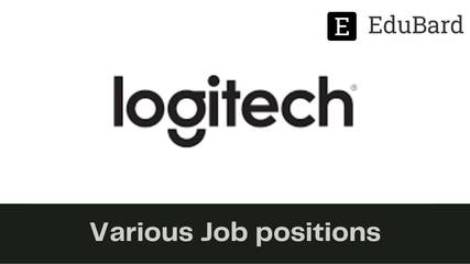 LOGITECH - Hiring for Various Job positions, Apply now!